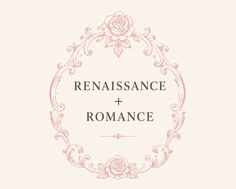 Renaissance + Romance